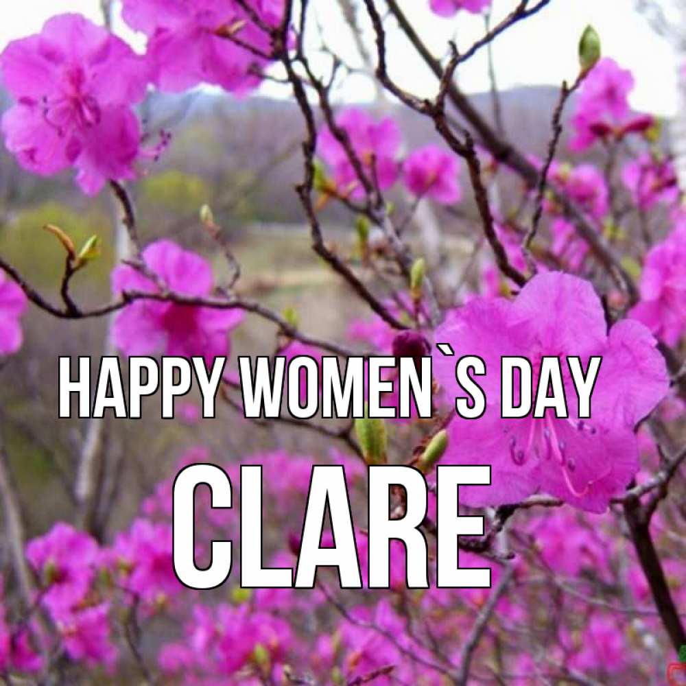 Greetings card с именем, Clare happy women`s day международный женский день Greetings with text for free download 